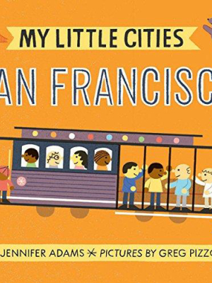 My Little Cities: San Francisco By Jennifer Adams