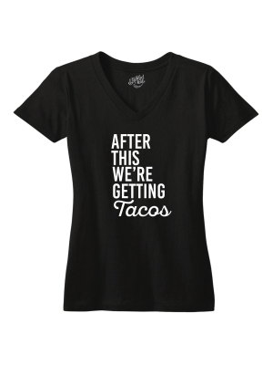 After This We're Getting Tacos Tshirt