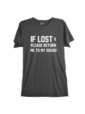 If Lost: Please Return Me To My Squad [tee]