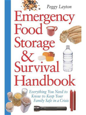 Emergency Food Storage & Survival Handbook - By Peggy Layton (paperback)