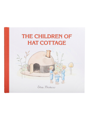 The Children Of Hat Cottage By Elsa Beskow