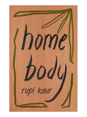 Home Body By Rupi Kaur