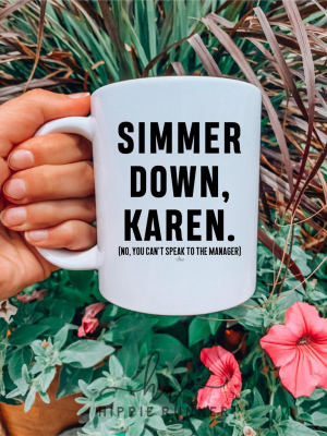Simmer Down, Karen Mug
