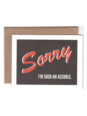 Sorry, I'm An Asshole Card