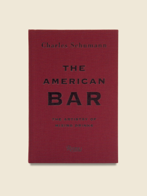 The American Bar: The Artistry Of Mixing Drinks