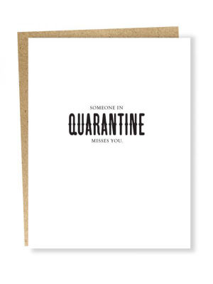 Someone In Quarantine Misses You Card - Sp1