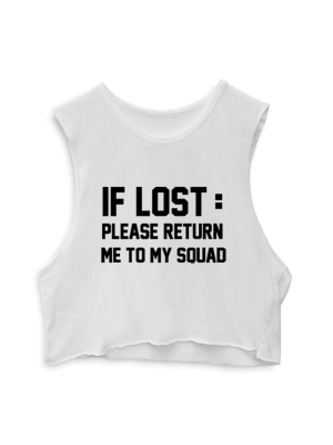 If Lost: Please Return Me To My Squad  [crop Muscle Tank]