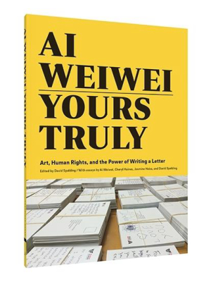 Ai Weiwei: Yours Truly