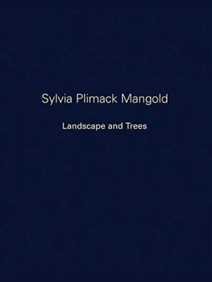 Syliva Plimack Mangold: Landscape And Trees