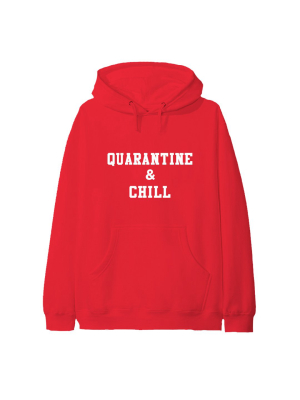 Quarantine & Chill  [hoodie]