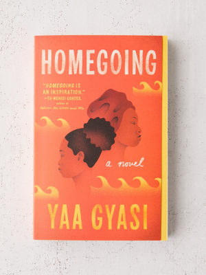 Homegoing By Yaa Gyasi