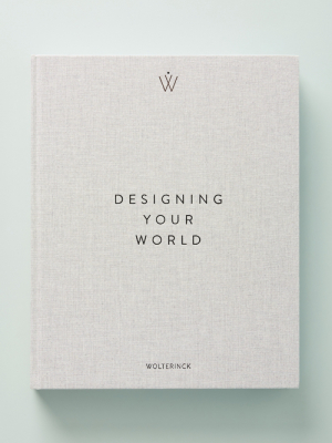 Designing Your World