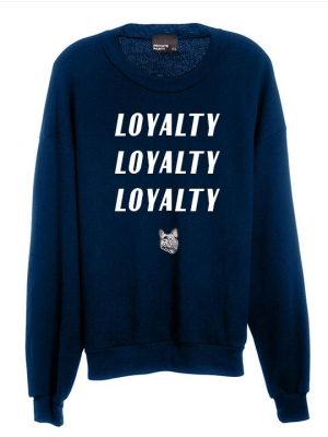 Loyalty Loyalty Loyalty [unisex Crewneck Sweatshirt W/ French Bulldog Patch]