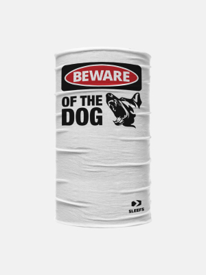 Beware Of The Dog Neck Gaiter