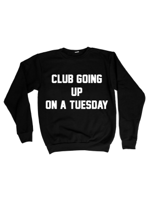 Club Going Up On A Tuesday