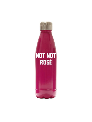 Not Not Rosé  [water Bottle]