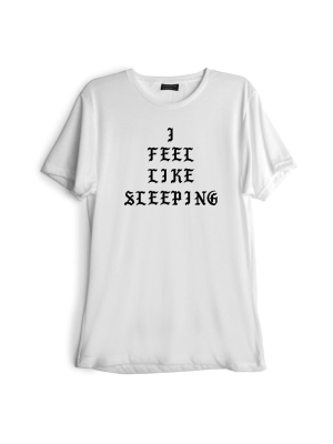 I Fee Like Sleeping [tee]