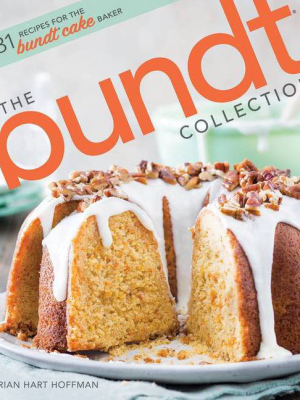 The Bundt Collection - (the Bake Feed) By Brian Hart Hoffman (hardcover)