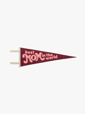 Best Mom In The World Pennant