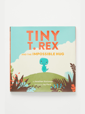 Tiny T. Rex And The Impossible Hug