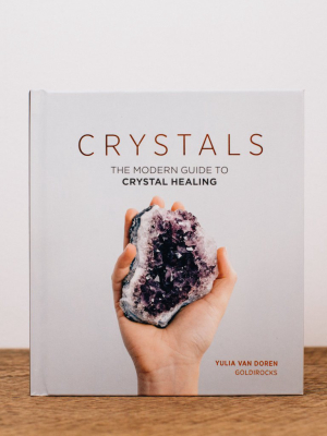 Crystals: A Modern Guide To Crystal Healing || Yulia Van Doren