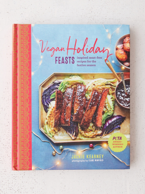 Vegan Holiday Feasts: Inspired Meat-free Recipes For The Festive Season By Jackie Kearney