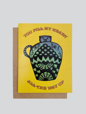 You Fill My Heart All The Way Up Card