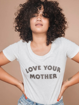 Love Your Mother Tee