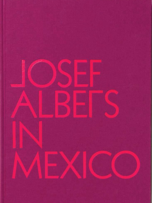 Josef Albers In Mexico