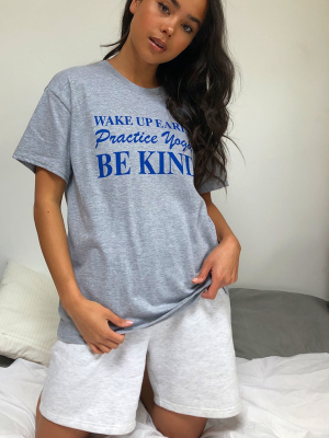 Grey Wake Up Early, Be Kind, Do Yoga T Shirt