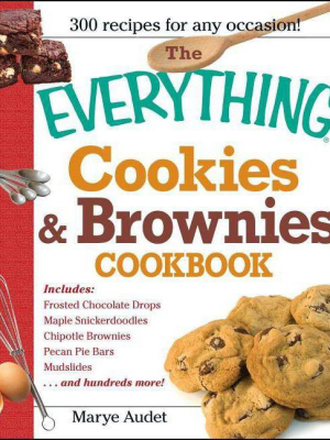 The Everything Cookies & Brownies Cookbook - (everything (cooking)) By Marye Audet (paperback)