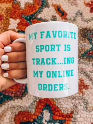 My Favorite Sport Is Track..ing My Online Orders. Mug