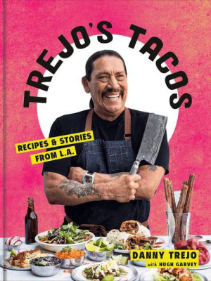 Trejo's Tacos - By Danny Trejo (hardcover)