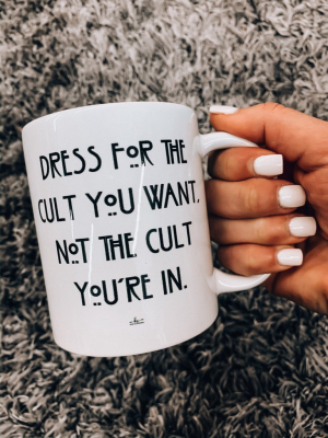 Dress For The Cult Mug