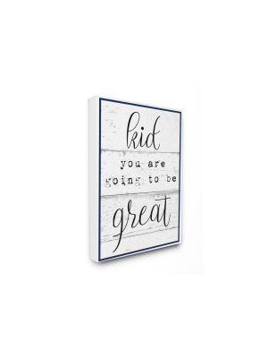 30"x1.5"x40" You Are Going To Be Great Typography Xxl Stretched Canvas Wall Art - Stupell Industries