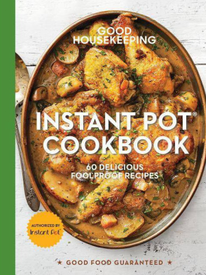 Good Housekeeping Instant Pot(r) Cookbook, Volume 15 - (good Food Guaranteed) By Susan Westmoreland (hardcover)