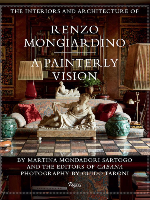 The Interiors And Architecture Of Renzo Mongiardino: A Painterly Vision