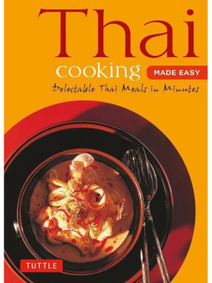 Thai Cooking Made Easy - (tuttle Mini Cookbook) 2nd Edition By Periplus Editors (paperback)