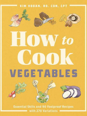 How To Cook Vegetables - By Kim Hoban (paperback)