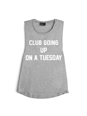 Club Going Up On A Tuesday [muscle Tank]