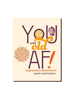 Birthday Old Af Card