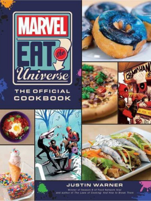 Marvel Eat The Universe: The Official Cookbook - By Justin Warner (hardcover)