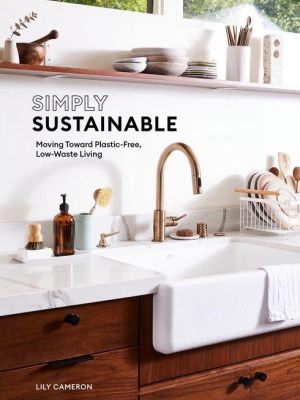 Simply Sustainable: Moving Toward Plastic-free, Low-waste Living