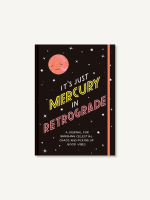 It's Just Mercury In Retrograde