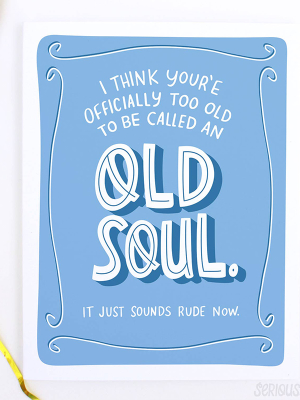 Old Soul Birthday Card