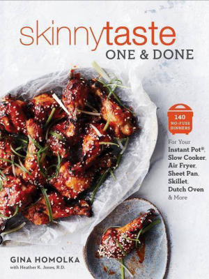 Skinnytaste One And Done : 140 No-fuss Dinners For Your Instant Pot, Slow Cooker, Air Fryer, Sheet Pan, - By Gina Homolka & Heather K. Jones
