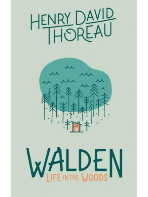 Henry David Thoreau - Walden: Life In The Woods