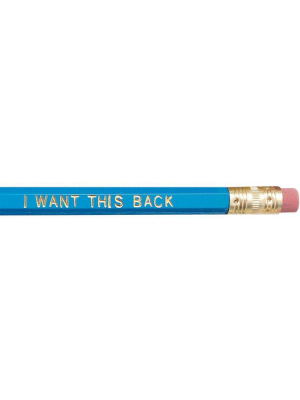 I Want This Back Pencil