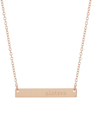 Rose Gold Over Sterling Silver Engraved "sisters" Bar Necklace