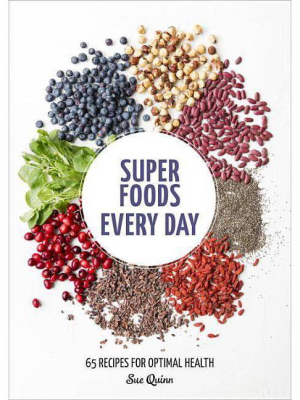 Super Foods Every Day - By Sue Quinn (paperback)